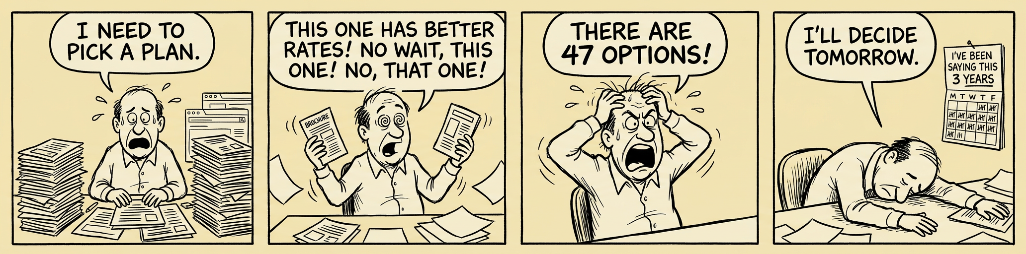 Panel 1: A man at age 55 says, 'I should really look into retirement planning.' Panel 2: Same man at age 60 says, 'I should really look into retirement planning.' Panel 3: Same man at age 65 says, 'I should really look into retirement planning.' Panel 4: Same man at age 70, holding a Social Security statement, says, 'I should have really looked into retirement planning.' A calendar on the wall has every date crossed out.